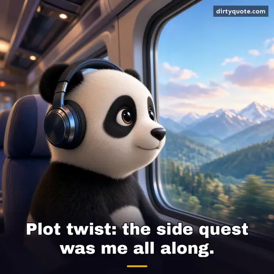 Plot twist: the side quest was me all along.